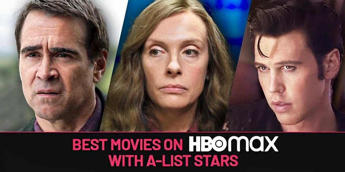 The Best Movies On HBO Max With AList Stars
