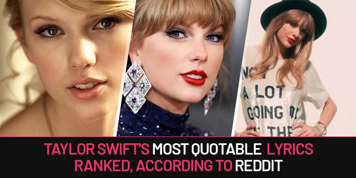 Taylor Swift s Most Quotable Lyrics Ranked