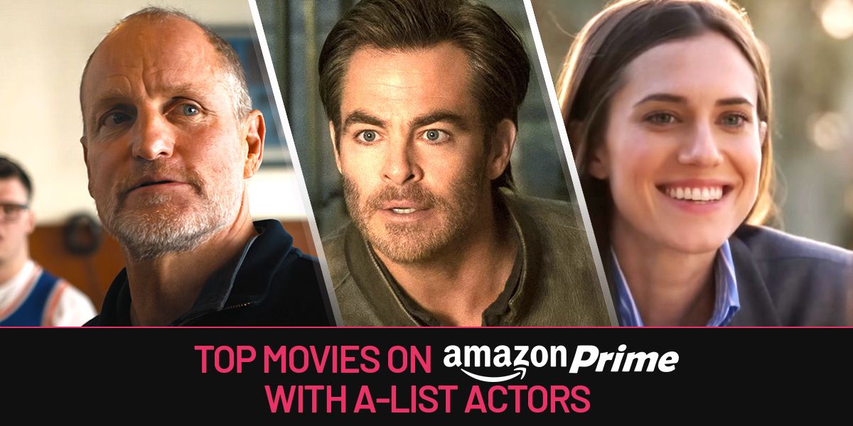 The Best Movies On Amazon Prime With AList Actors