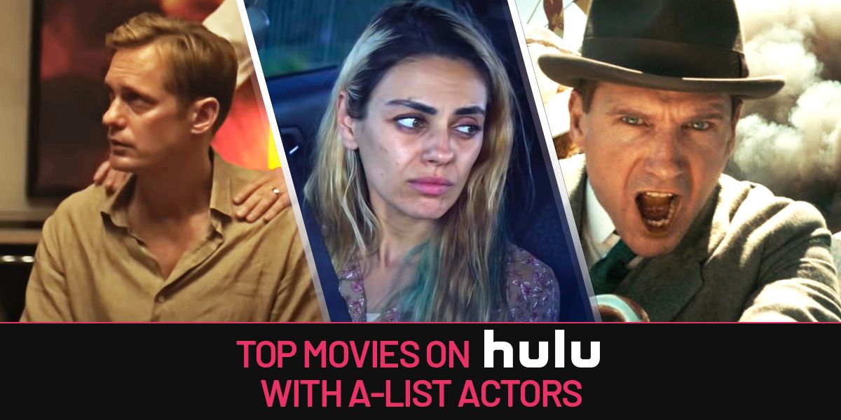 The Best Movies On Hulu With AList Actors