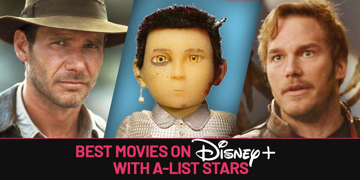 The Best Movies On Disney+ With AList Actors
