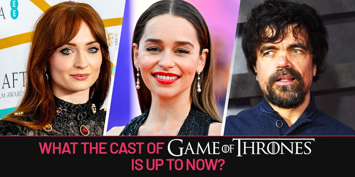 What The Cast Of Game Of Thrones Is Up To 1b