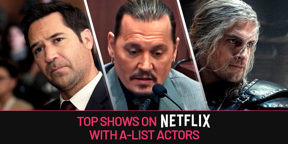 The Best Shows On Netflix With AList Actors