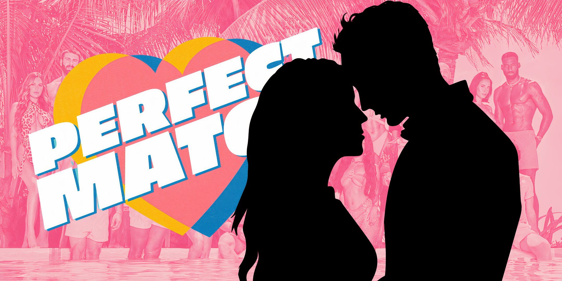 Which Couples From 'Perfect Match' Season 2 Are Still Together?