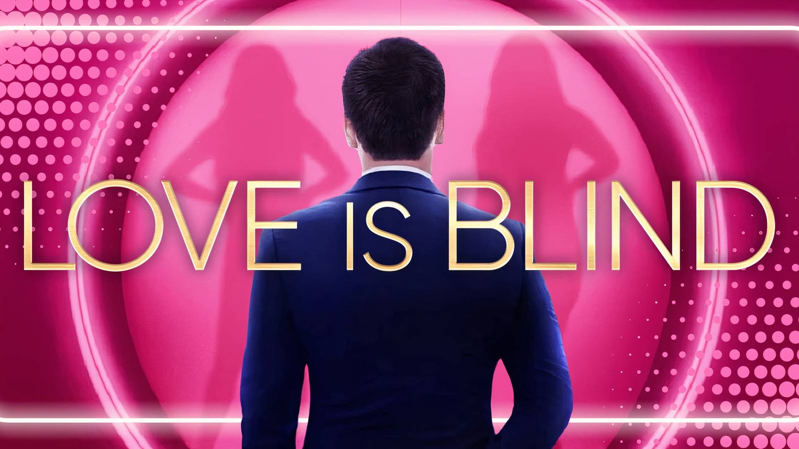 How Love Is Blind Casts Its Singles And What It Takes To Get Noticed