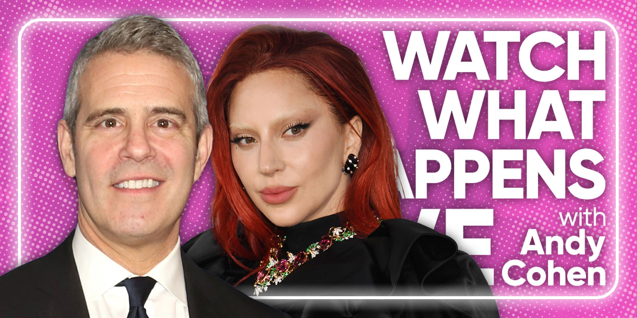 WWHL’s Andy Cohen And Lady Gaga